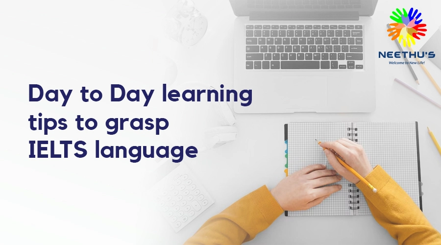 Day-to-Day Learning Tips to Grasp IELTS Language