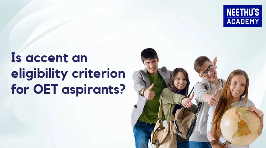 Is accent an eligibility criterion for OET aspirants?