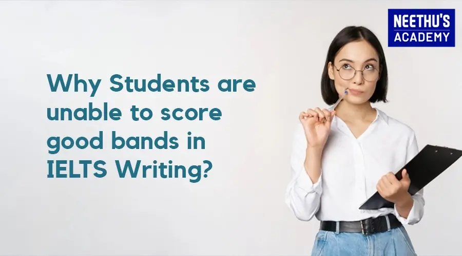 Why Students are unable to score good bands in IELTS Writing?