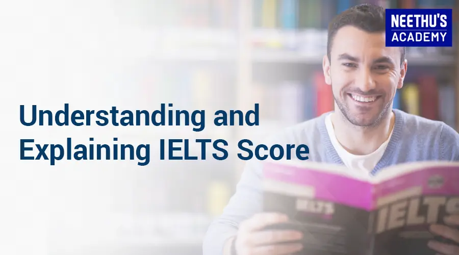 Understanding and Explaining IELTS scores