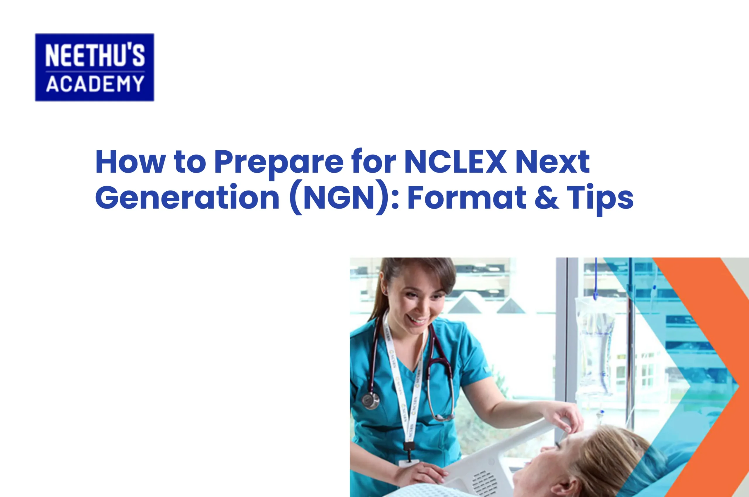 How to Prepare for NCLEX Next Generation (NGN): Format & Tips