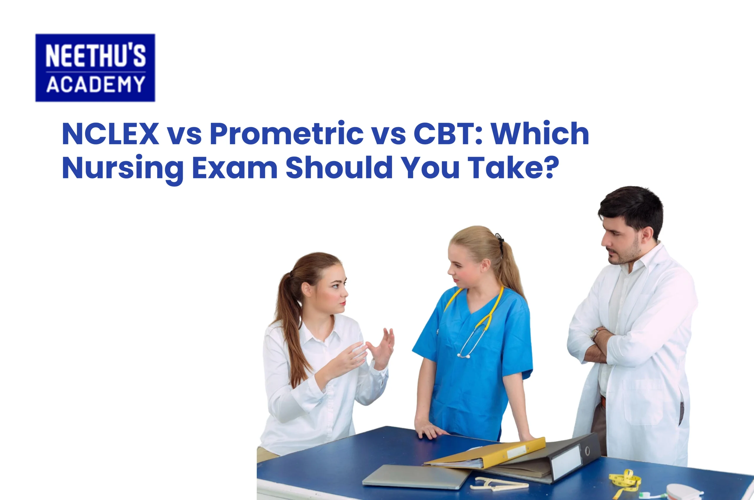 NCLEX vs Prometric vs CBT: Which Nursing Exam Should You Take?