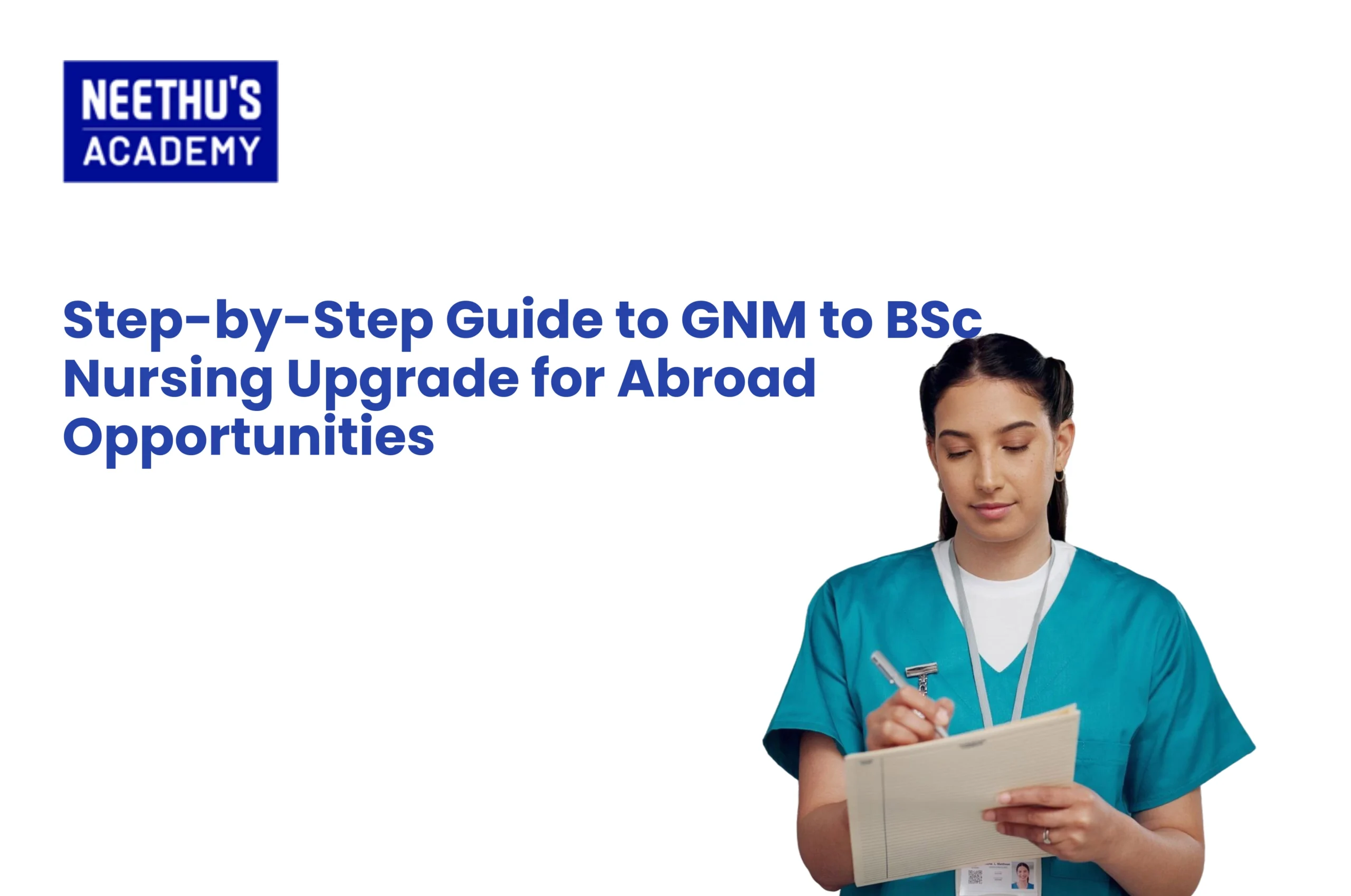 Step-by-Step Guide to GNM to BSc Nursing Upgrade for Abroad Opportunities