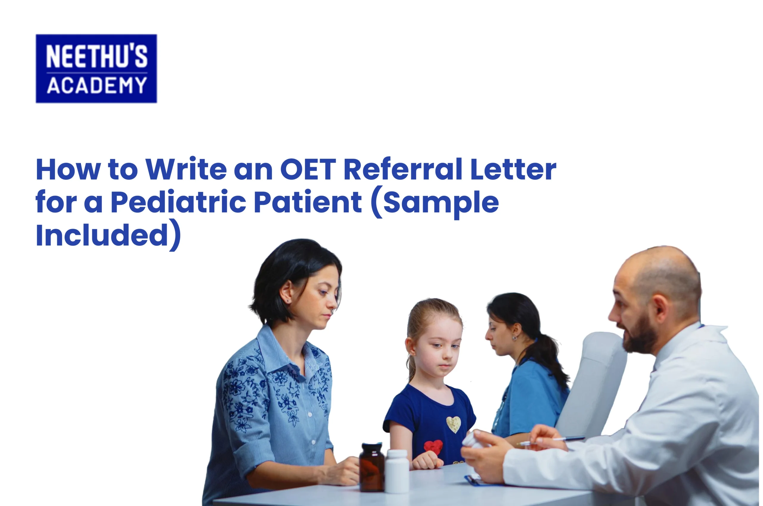 How to Write an OET Referral Letter for a Pediatric Patient (Sample Included)