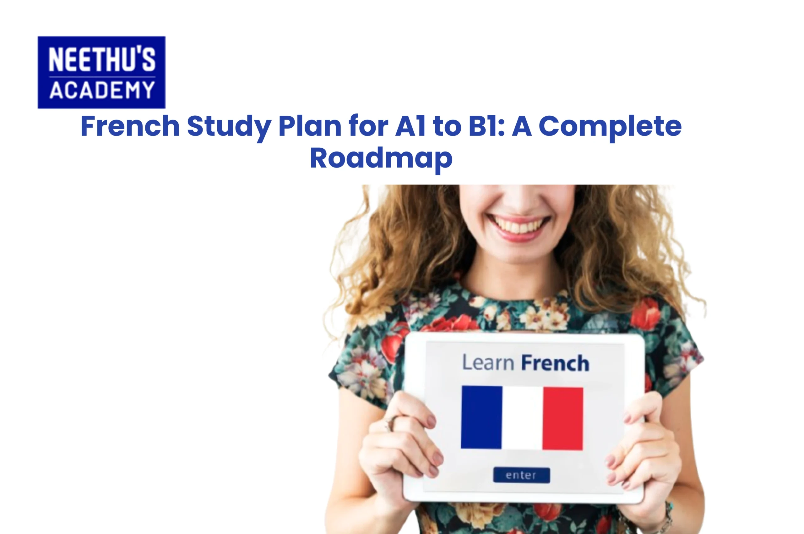 French Study Plan for A1 to B1: A Complete Roadmap