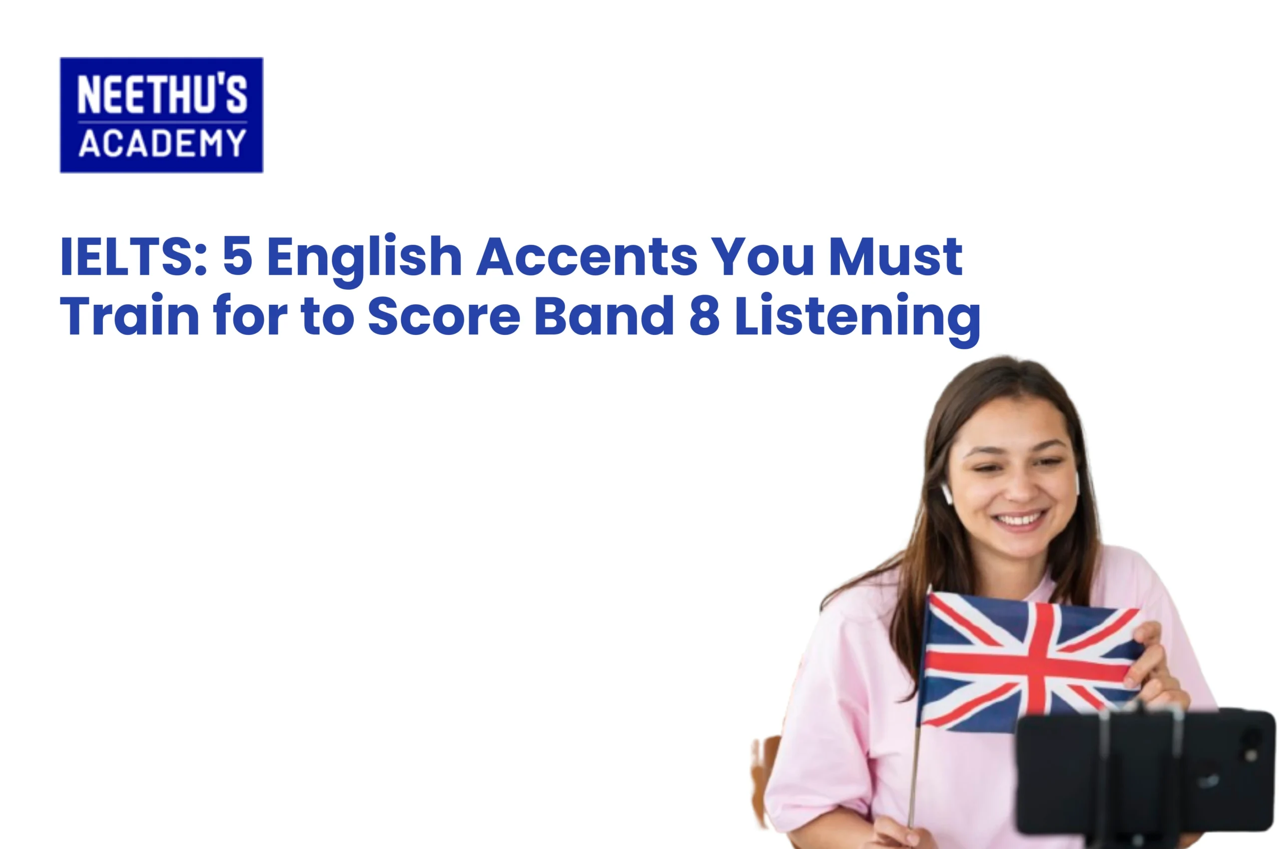 IELTS: 5 English Accents You Must Train for to Score Band 8 Listening
