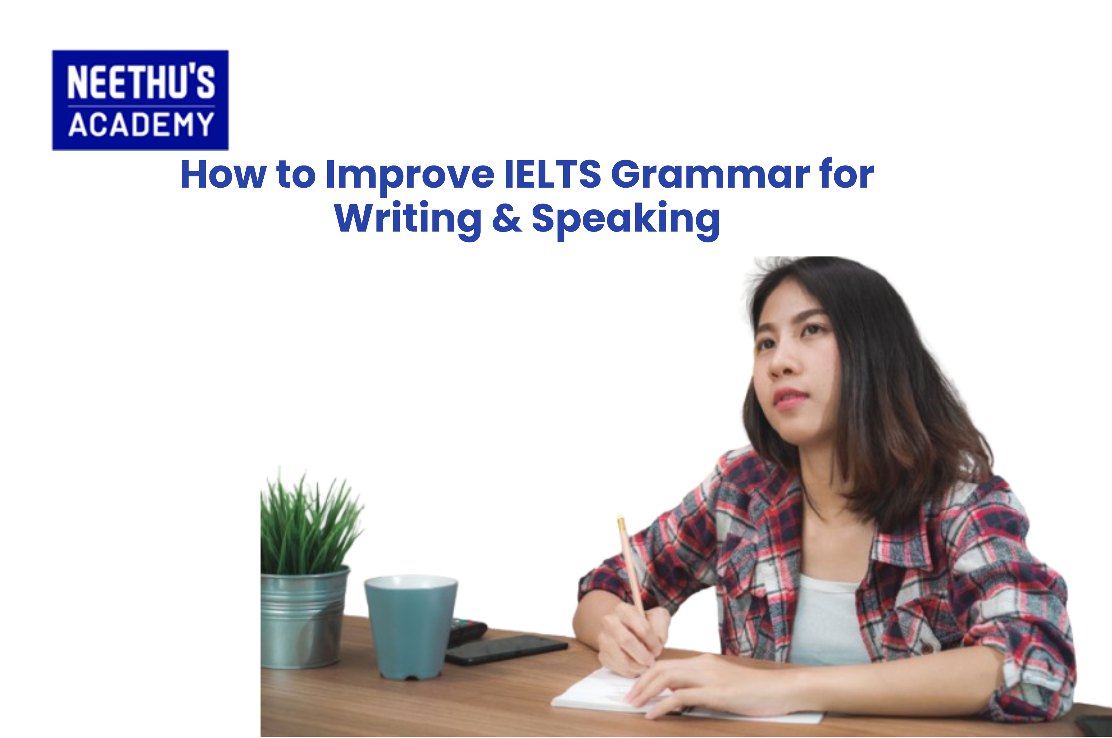 How to Improve IELTS Grammar for Writing & Speaking