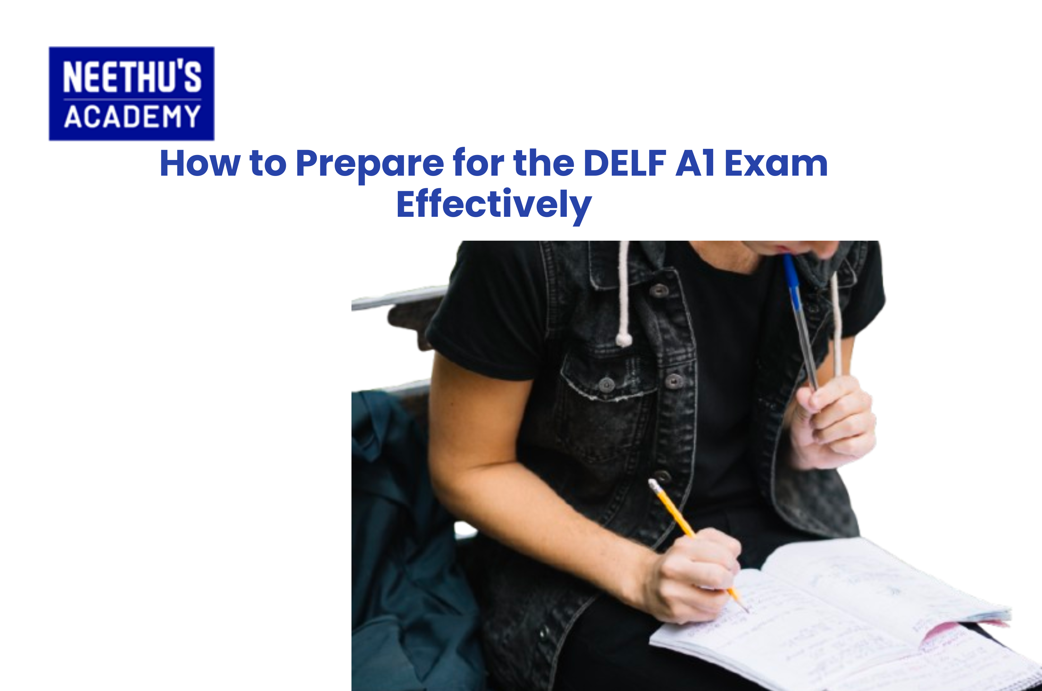 How to Prepare for the DELF A1 Exam Effectively