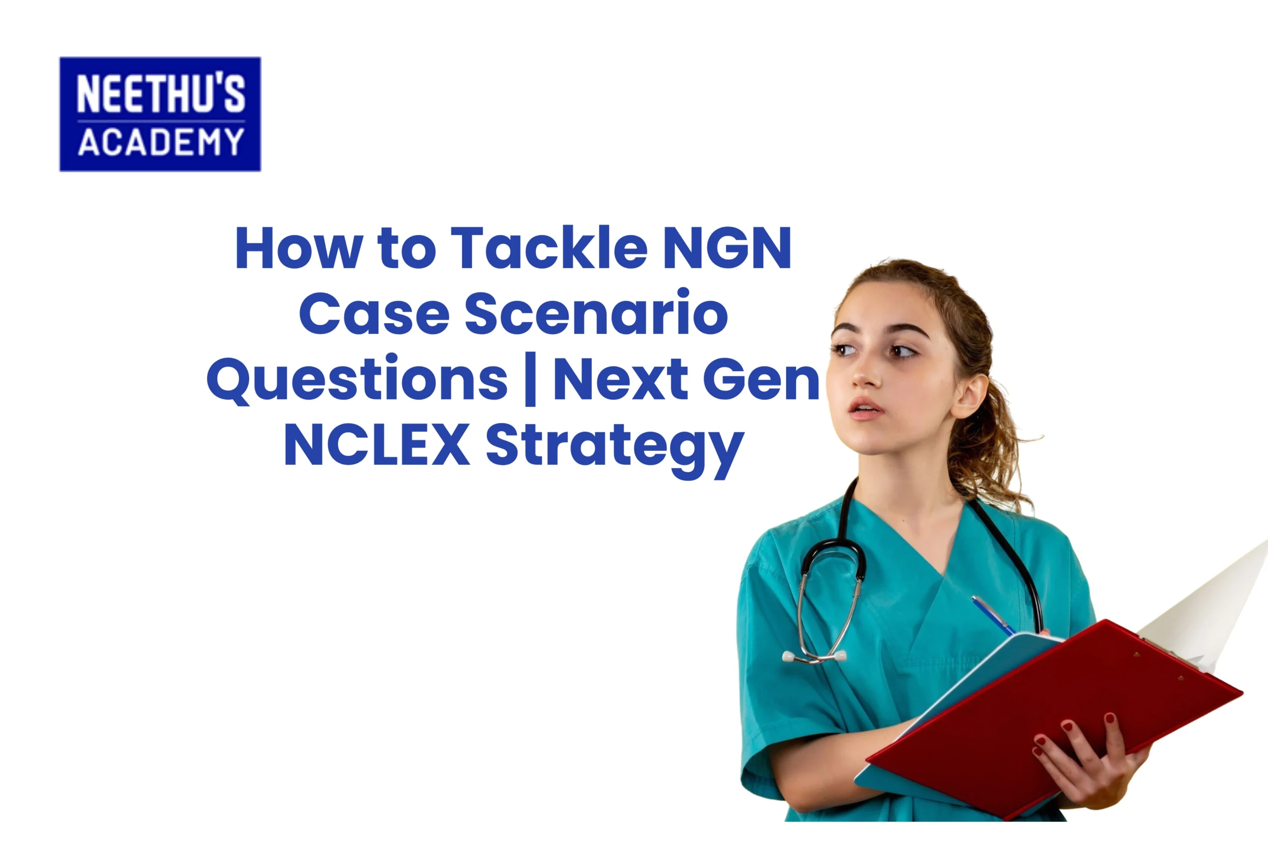How to Tackle NGN Case Scenario Questions | Next Gen NCLEX Strategy