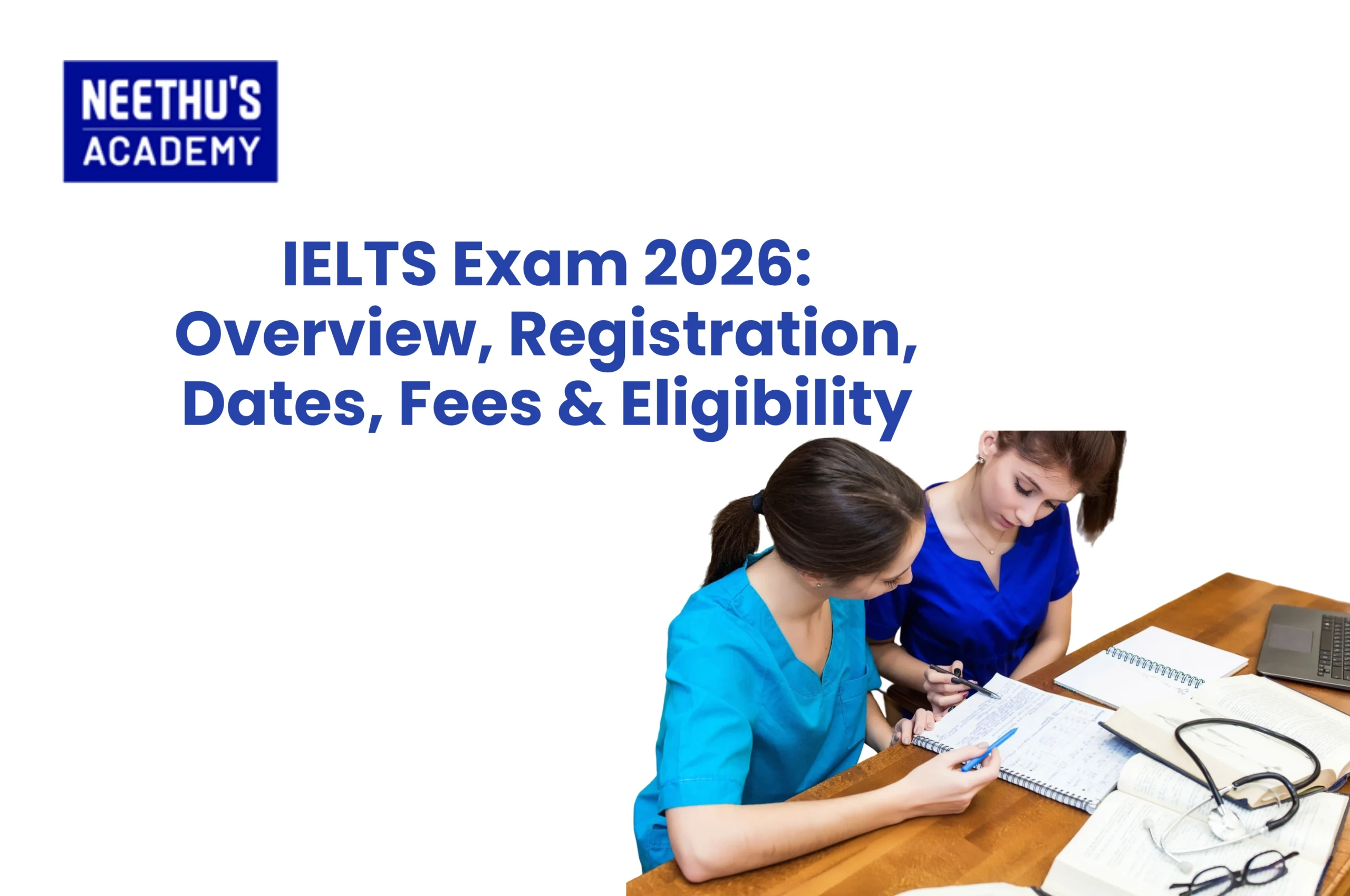 IELTS Exam 2026: Overview, Registration, Dates, Fees & Eligibility