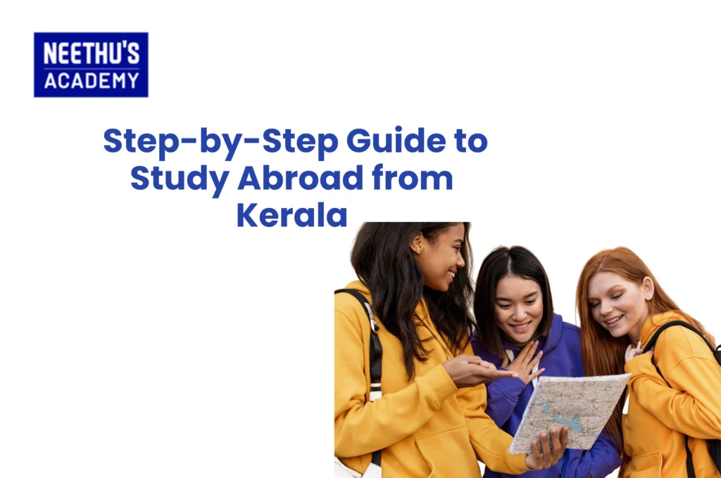 Step-by-step process showing how to study abroad from Kerala including exams, university applications, and student visa process.