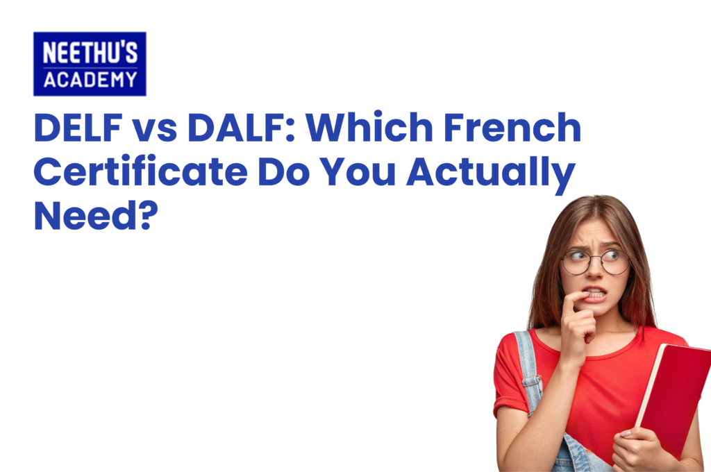 DELF vs DALF French language certificate comparison guide showing CEFR levels A1 to C2 for students and professionals