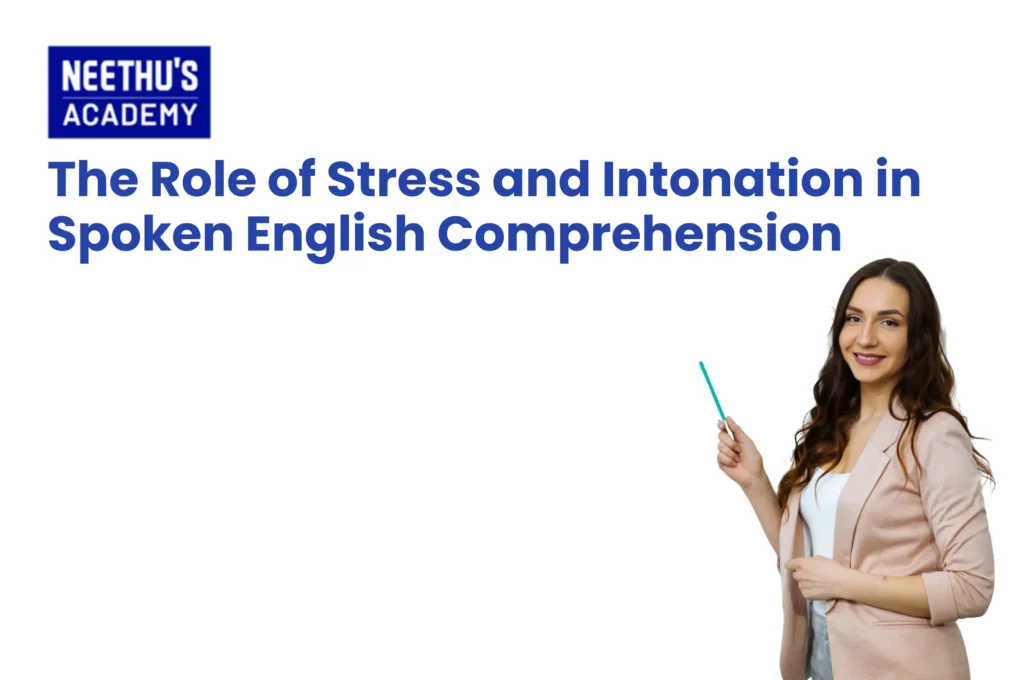 Stress and intonation in spoken English for better listening comprehension