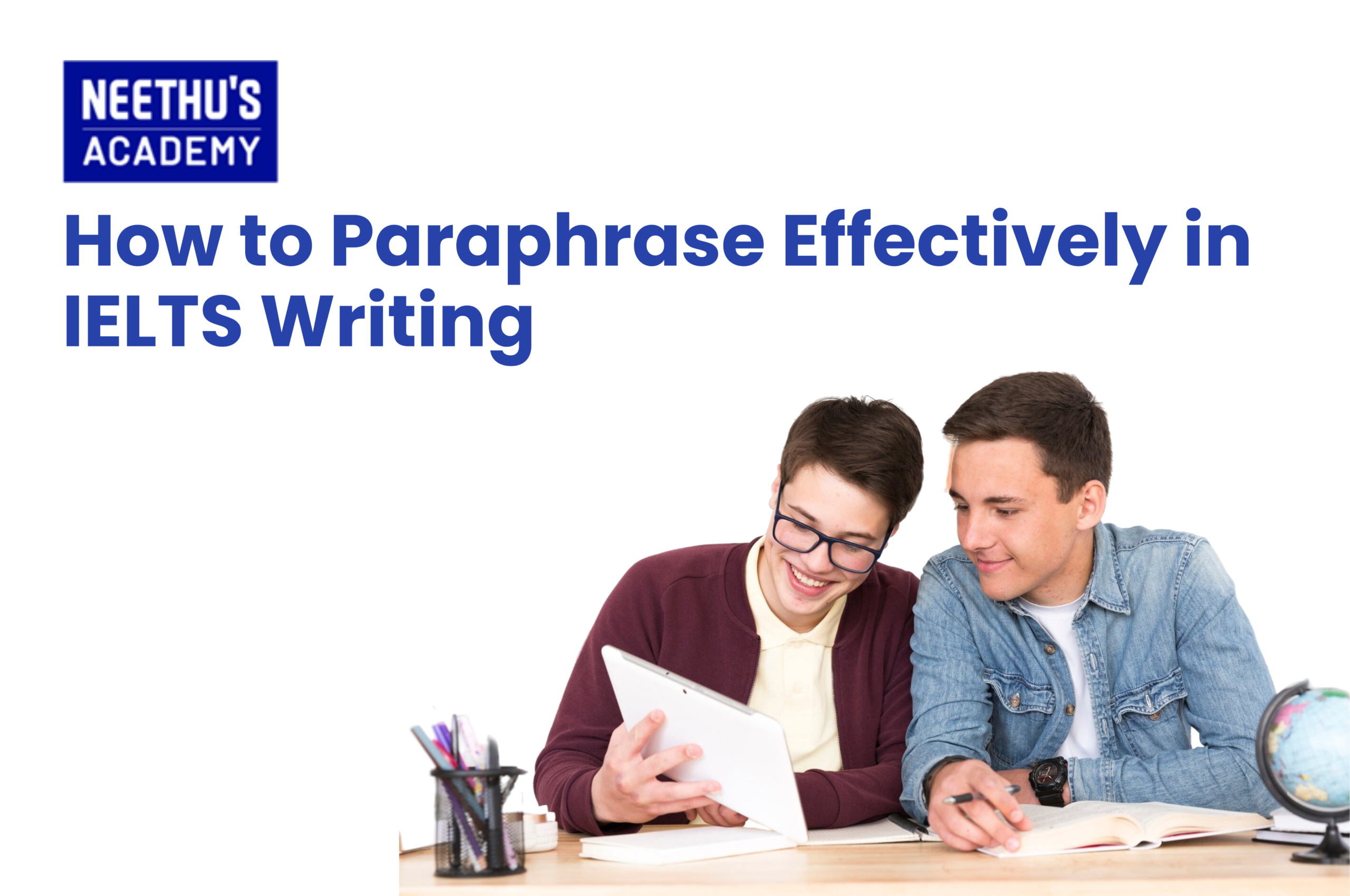 IELTS paraphrasing techniques with examples and writing tips