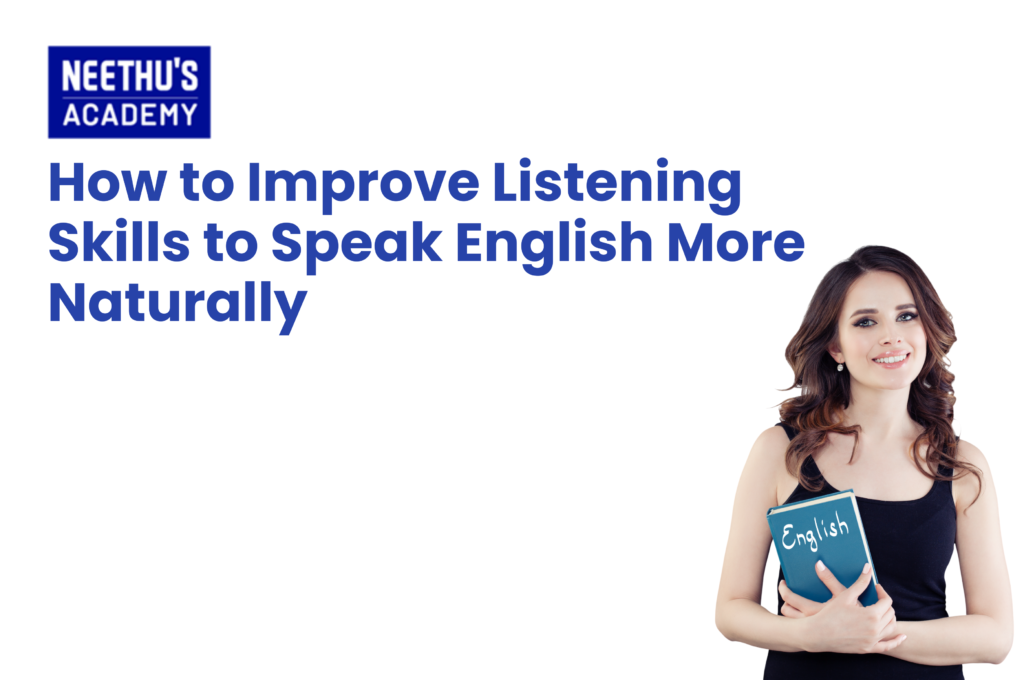 Listening practices for spoken English to improve pronunciation, comprehension, fluency, stress and intonation.