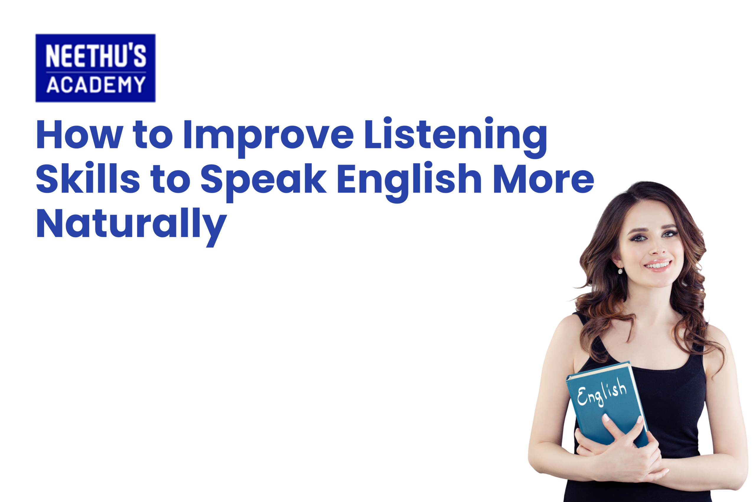 Listening practices for spoken English to improve pronunciation, comprehension, fluency, stress and intonation.