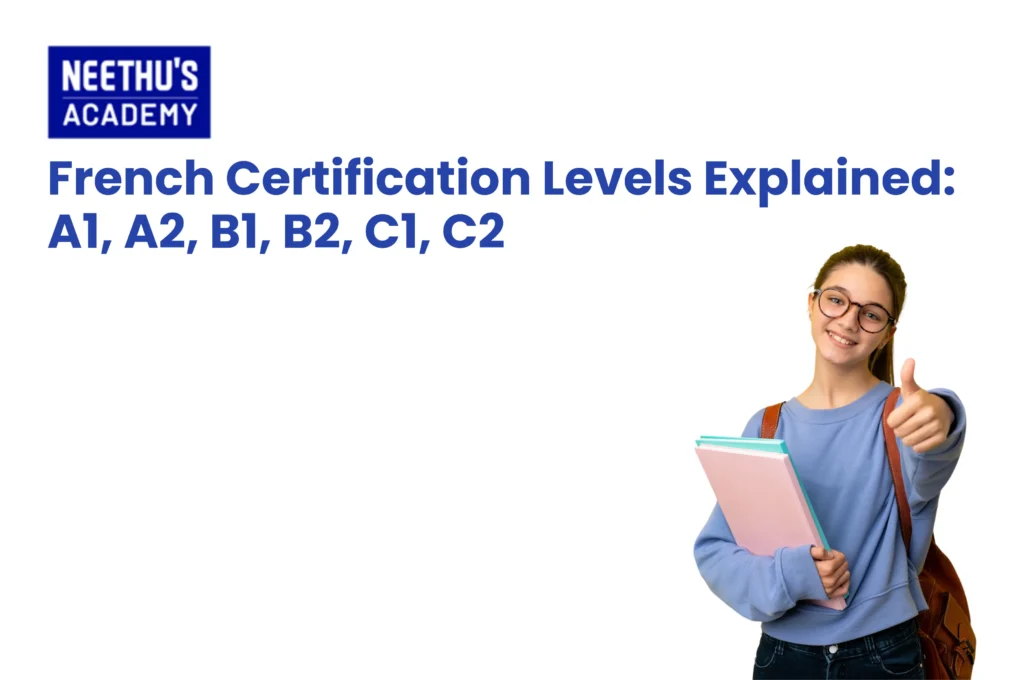 French certification levels A1 A2 B1 B2 C1 C2 explained