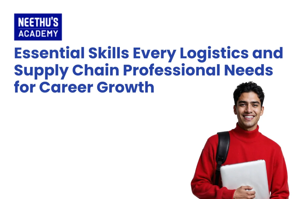 Essential skills required for logistics and supply chain professionals