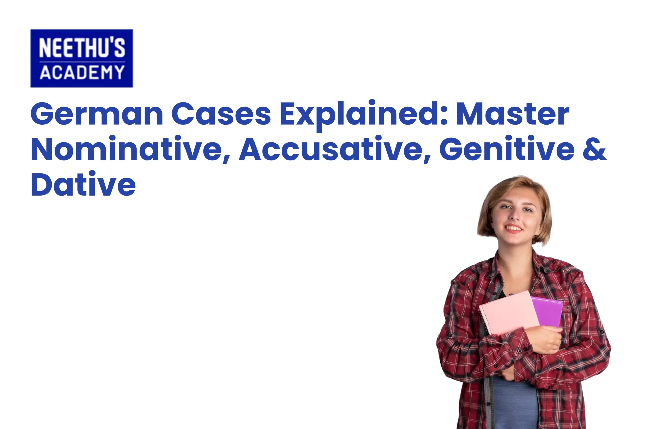 German cases explained: nominative, accusative, dative and genitive