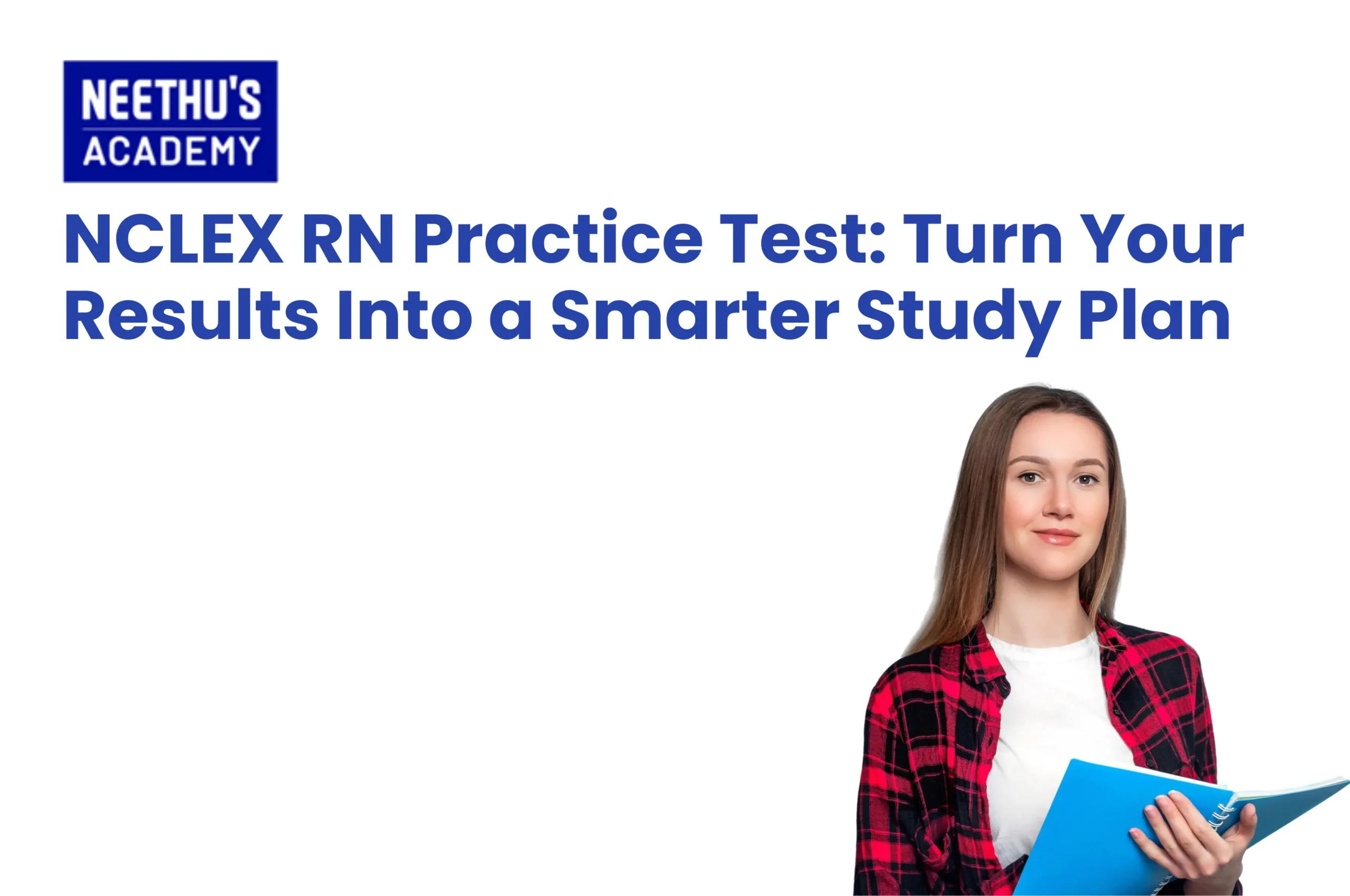 NCLEX RN practice test results used to create a focused study plan