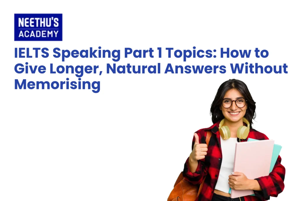 IELTS Speaking Part 1 topics and tips for giving natural answers