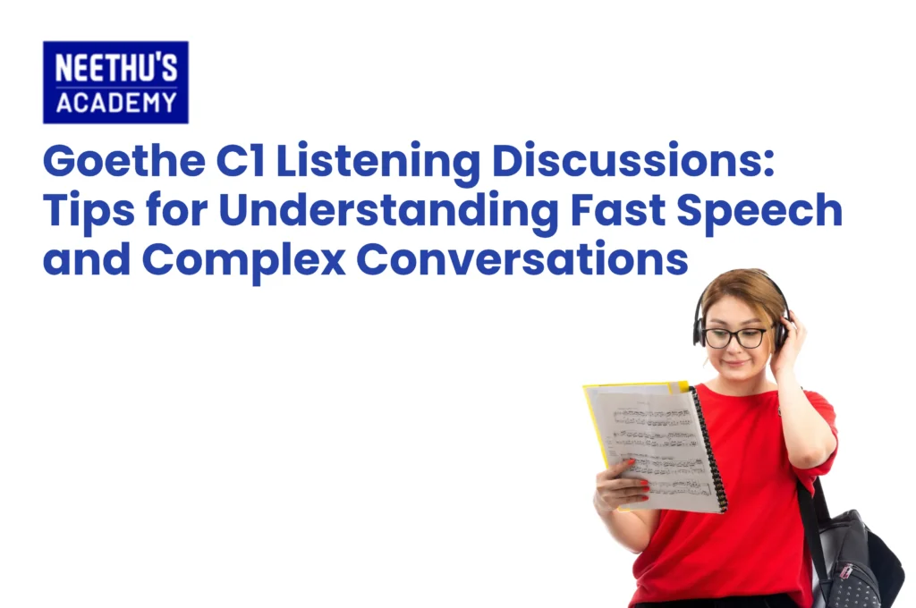 Goethe C1 listening practice for understanding fast German speech and discussions