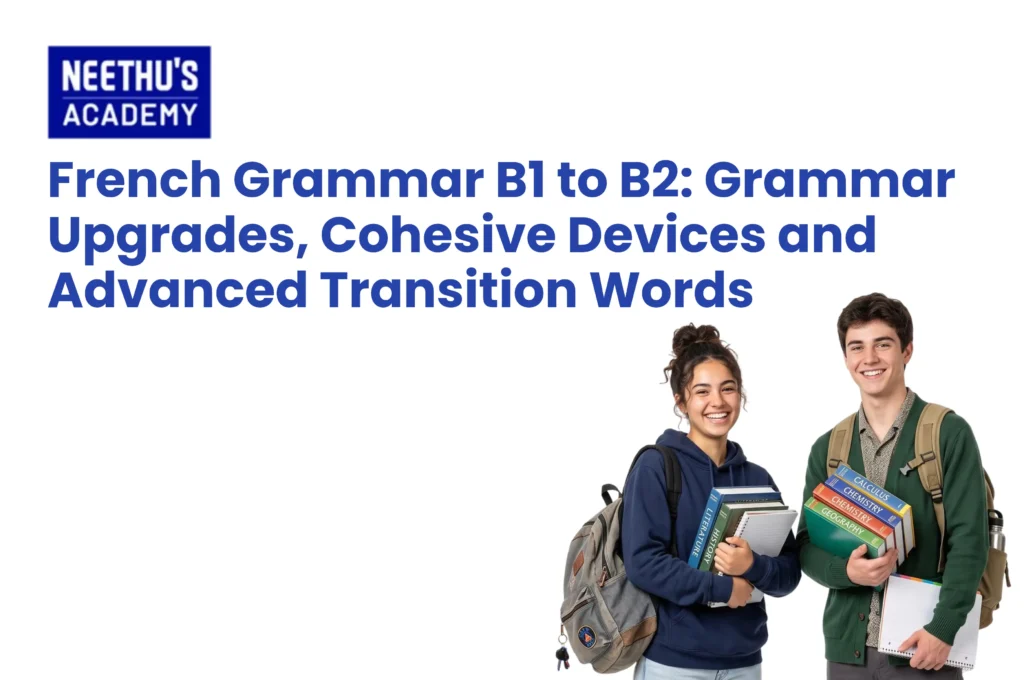 French grammar B1 to B2 guide with advanced grammar and transition words