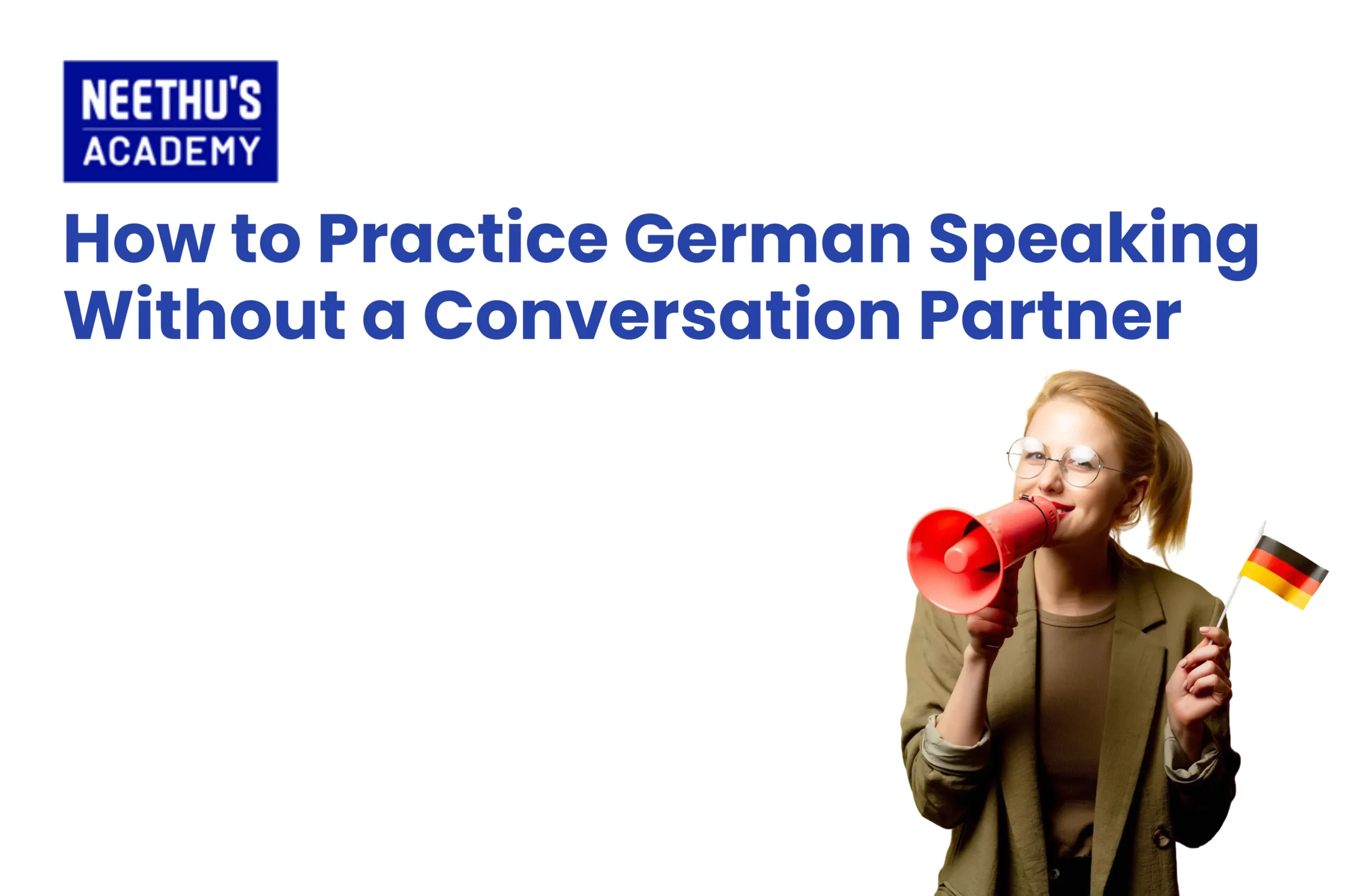 German speaking practice at home without a conversation partner