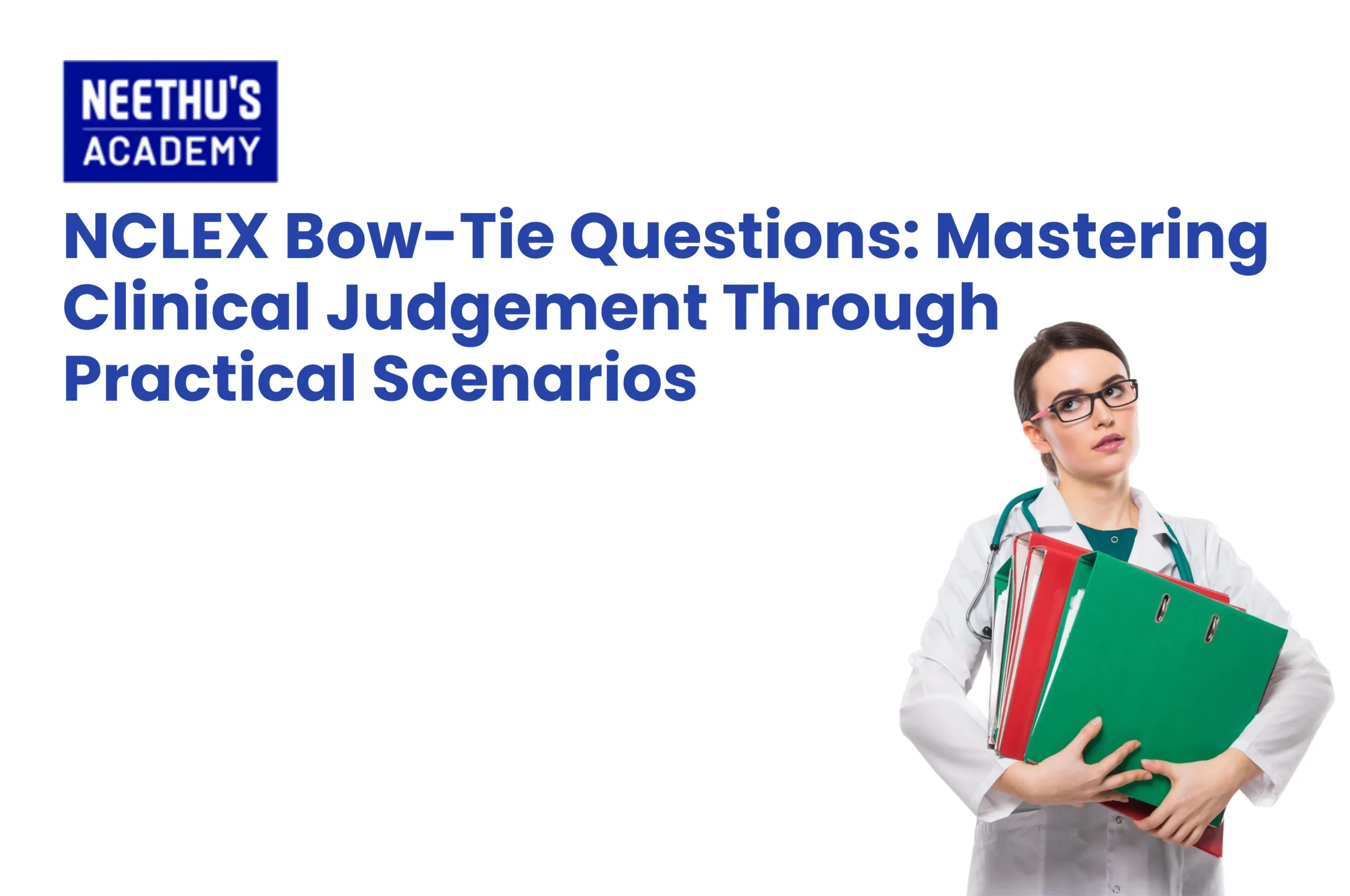 NCLEX bow-tie questions practice with clinical judgement scenarios, nursing interventions and patient monitoring.