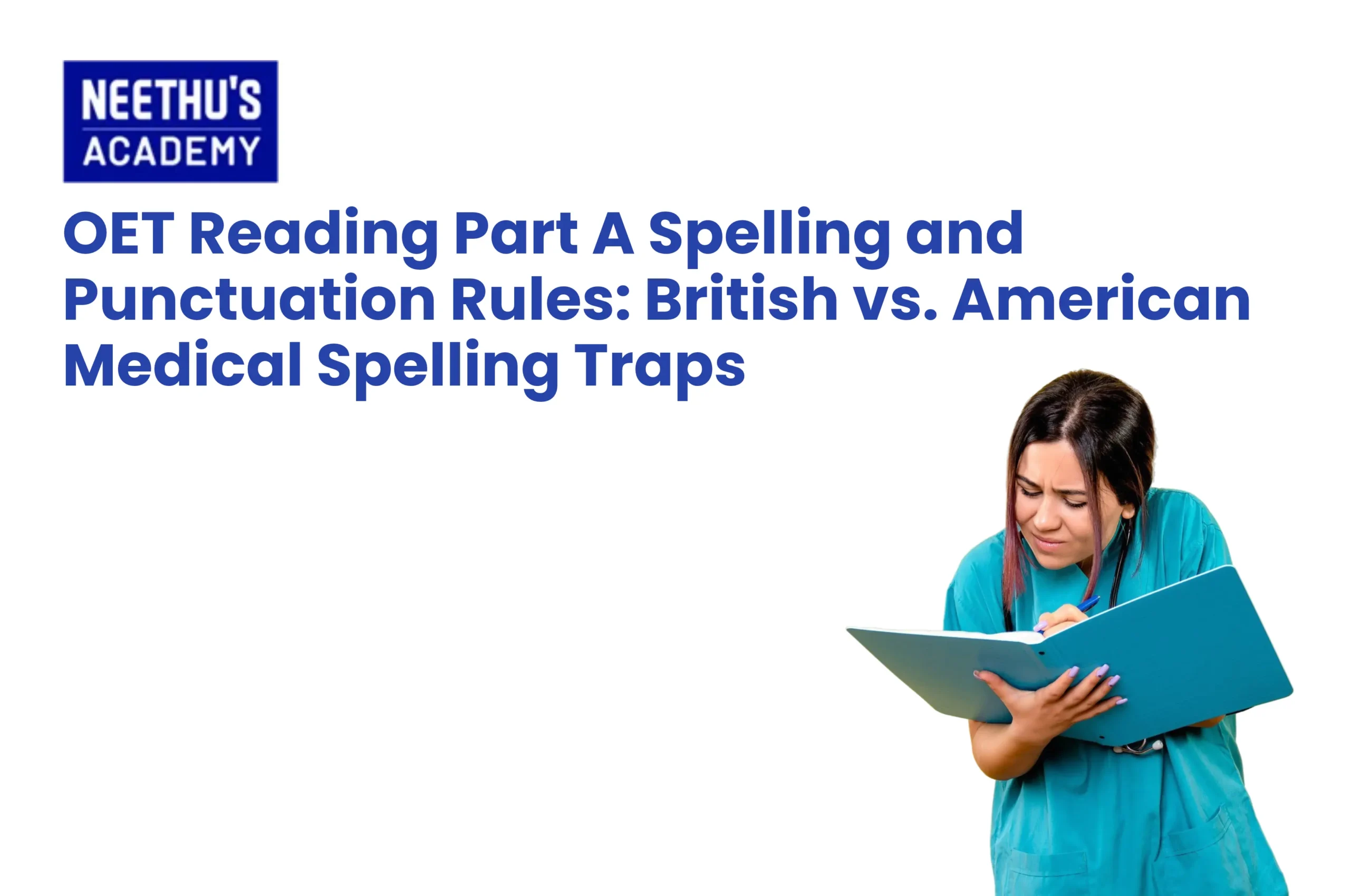 OET Reading Part A spelling and punctuation rules, including British and American medical spelling differences.