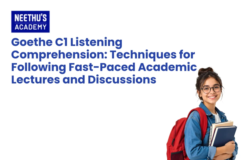Goethe C1 listening comprehension practice for fast German lectures