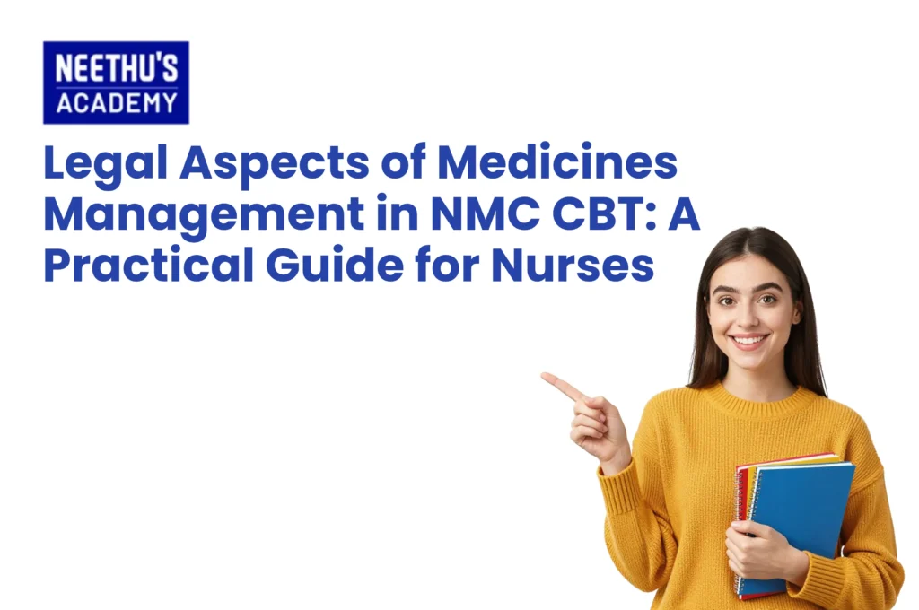 Legal aspects of medicines management in NMC CBT for nurses preparing for the UK nursing exam