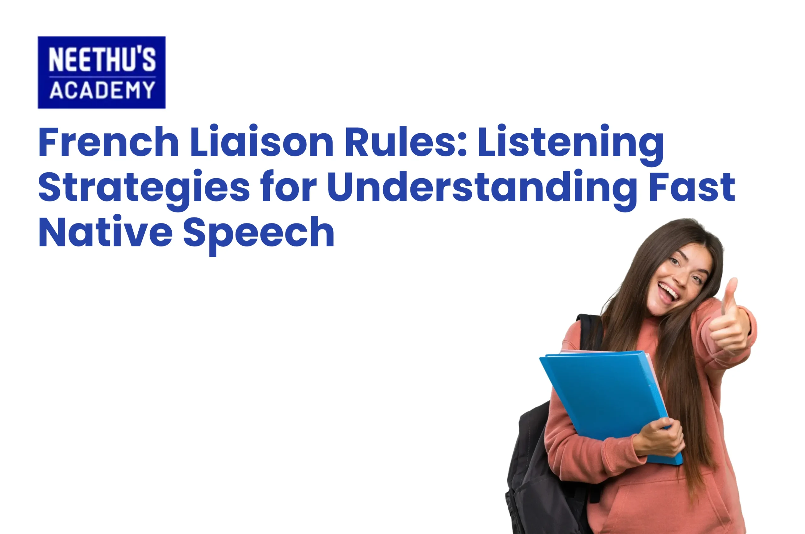 French liaison rules and listening strategies to understand fast native French speech